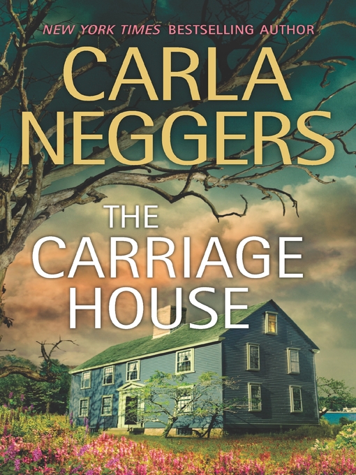 Title details for The Carriage House by Carla Neggers - Available